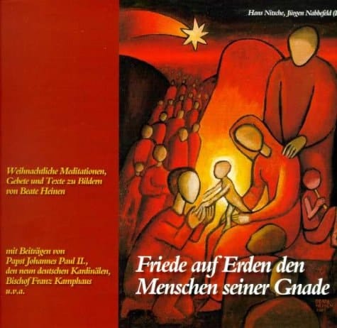 Friede auf Erden den Menschen seiner Gnade weihnachtliche Meditationen, Gebete und Texte zu Bildern von Beate Heinen