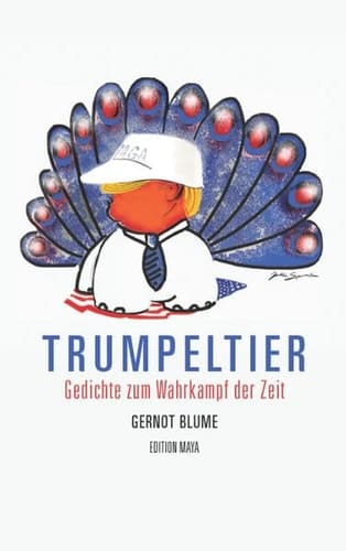 Trumpeltier Gedichte zum Wahrkampf der Zeit