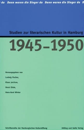 Studien zur literarischen Kultur in Hamburg 1945-1950