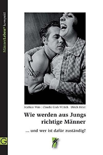 Wie werden aus Jungs richtige Männer - und wer ist dafür zuständig?