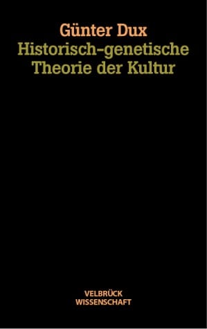 Historisch-genetische Theorie der Kultur instabile Welten : zur prozessualen Logik im kulturellen Wandel