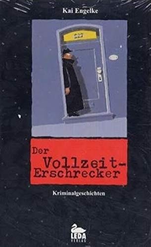 Der Vollzeit-Erschrecker Kriminalgeschichten