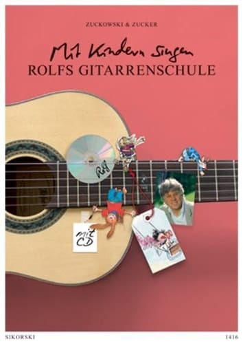 Mit Kindern singen Rolfs Gitarrenschule ; Von der Vogelhochzeit bis zu Weihnachtsbäckerei ; ein Lehrwerk für Erwachsene