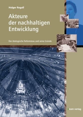 Akteure der nachhaltigen Entwicklung der ökologische Reformstau und seine Gründe