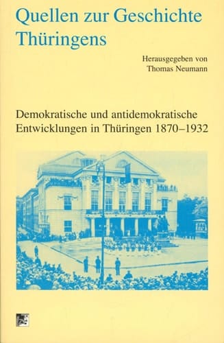 Demokratische und antidemokratische Entwicklungen in Thüringen 1870 - 1932