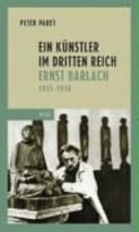 Ein Künstler im Dritten Reich Ernst Barlach 1933 - 1938