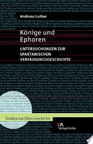 Könige und Ephoren Untersuchungen zur spartanischen Verfassungsgeschichte