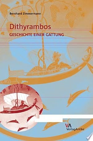 Dithyrambos Geschichte einer Gattung