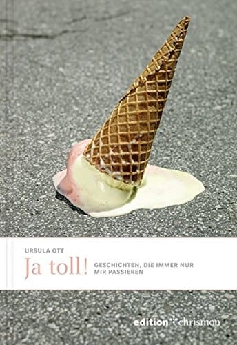 Ja, toll! Geschichten, die immer nur mir passieren