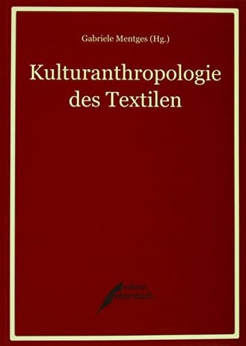 Kulturanthropologie des Textilen