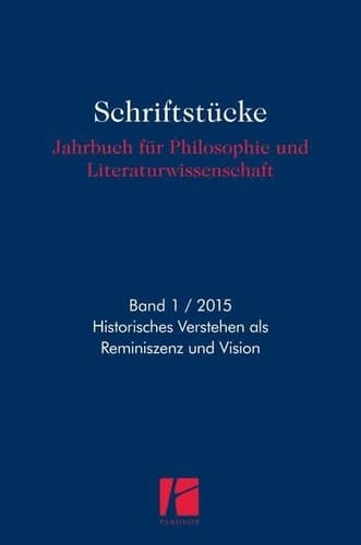 Historisches Verstehen als Reminiszenz und Vision