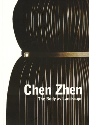 Chen Zhen: The Body as a Landscape