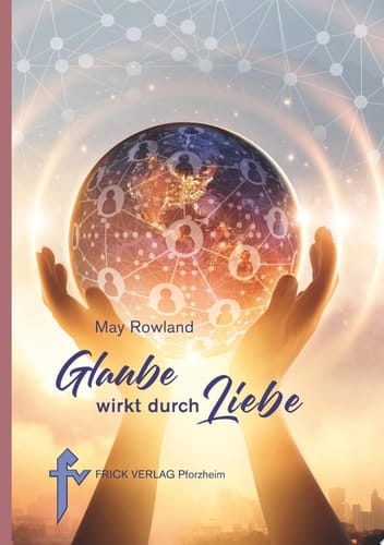 Glaube wirkt durch Liebe