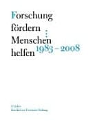 Forschung fördern, Menschen helfen 25 Jahre Else Kröner-Fresenius-Stiftung ; [1983 - 2008]
