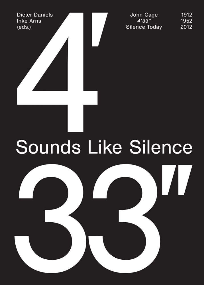 Sounds Like Silence John Cage 4'33" Silence Today : 1912, 1952, 2012