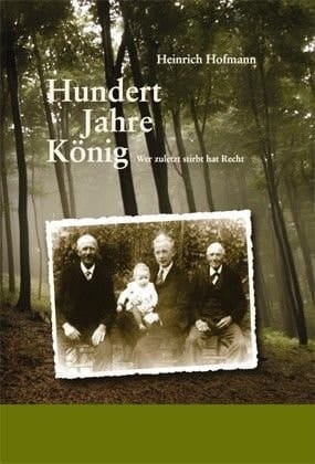 Hundert Jahre König wer zuletzt stirbt hat Recht