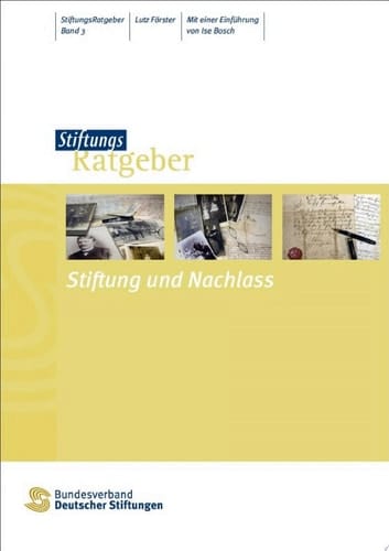 Stiftung und Nachlass Mit einer Einführung von Ise Bosch