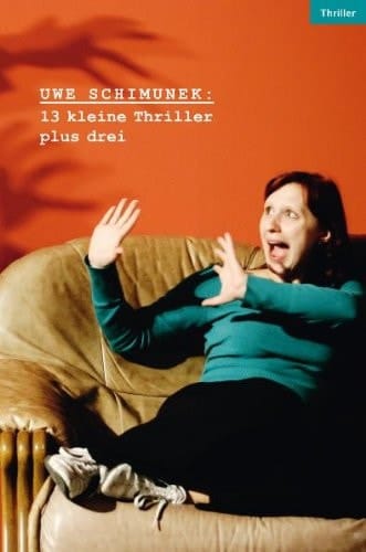 13 kleine Thriller plus drei