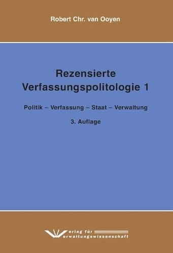 Rezensierte Verfassungspolitologie Politik - Verfassung - Staat - Verwaltung