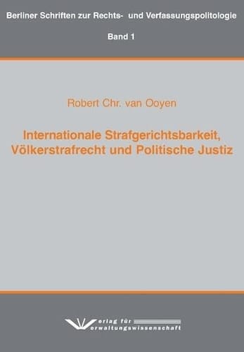 Internationale Strafgerichtsbarkeit, Völkerstrafrecht und Politische Justiz