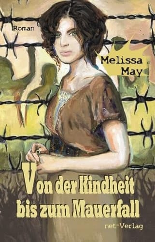 Von der Kindheit bis zum Mauerfall Roman