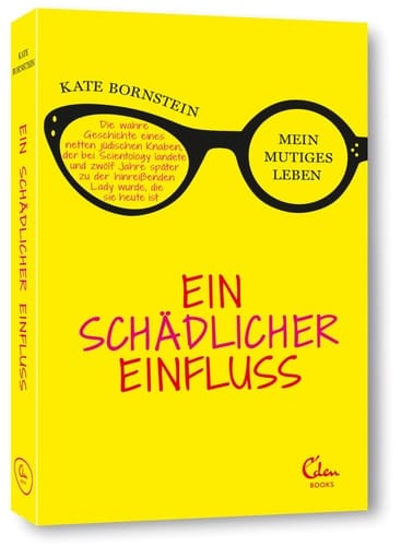 Ein schädlicher Einfluss mein mutiges Leben ; die wahre Geschichte eines netten jüdischen Knaben, der bei Scientology landete und zwölf Jahre später zu der hinreißenden Lady wurde, die sie heute ist