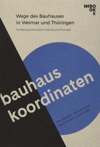 BAUHAUS REVISITED IN WEIMAR AND THURINGIA.