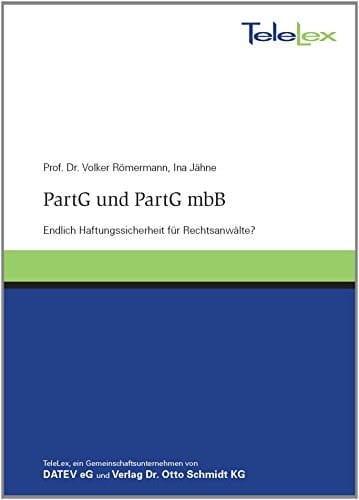 PartG und PartG mbB endlich Haftungssicherheit für Rechtsanwälte?