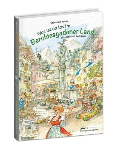 Was ist da los im Berchtesgadener Land Wimmel- und Suchbuch