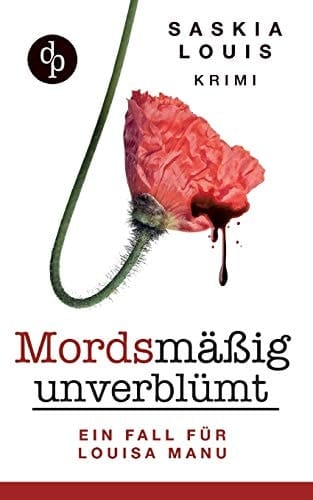 Mordsmäßig unverblümt - Louisa Manus erster Fall (Frauenkrimi, Chick-Lit, Frauenroman)