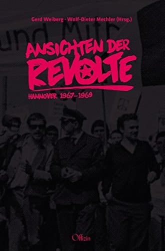Ansichten der Revolte Hannover 1967-1969