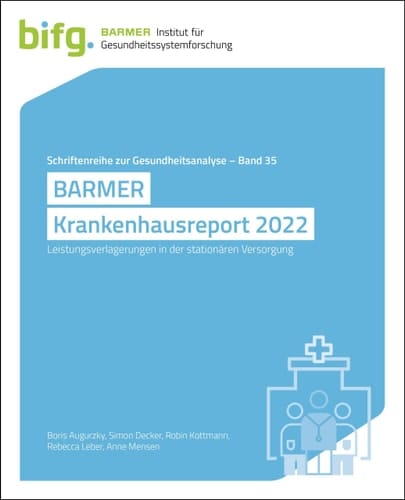 BARMER Krankenhausreport 2022 Leistungsverlagerungen in der stationären Versorgung