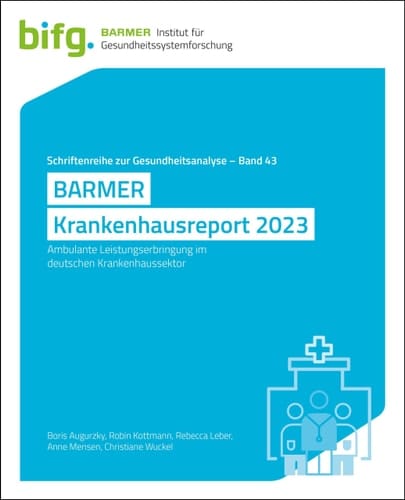 BARMER Krankenhausreport 2023 Ambulante Leistungserbringung im deutschen Krankenhaussektor