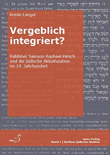 Vergeblich integriert? Rabbiner Hirsch und die jüdische Akkulturation im 19. Jahrhundert