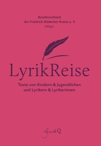 LyrikReise Texte von Kindern & Jugendlichen und Lyrikern & Lyrikerinnen