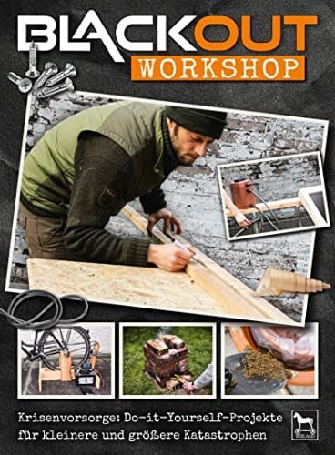 Blackout Workshop Krisenvorsorge: Do-it-Yourself-Projekte für kleinere und größere Katastrophen