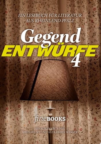 Gegend Entwürfe 4 Ein Lesebuch für Literatur aus Rheinland-Pfalz