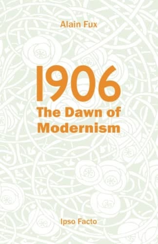 1906: The Dawn of Modernism