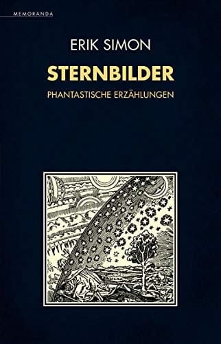 Sternbilder Sternschnuppen, fremde Sterne, Voraussichten, nachbilder : Erzählungen, Balladen und Gedichte