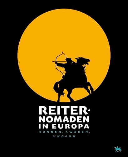 Reiternomaden in Europa Hunnen, Awaren, Ungarn