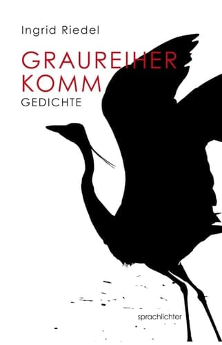 Graureiher Komm Gedichte