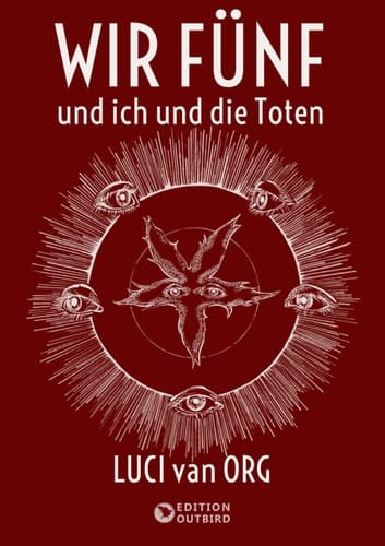 Wir Fünf und ich und die Toten Eine Novelle für alle von schlechten Eltern - und die sie überlebt haben