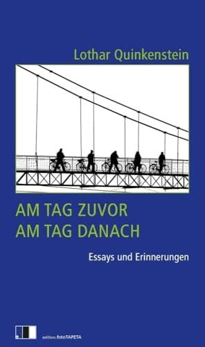 Am Tag zuvor, am Tag danach Essays und Erinnerungen