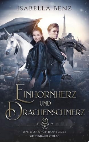 Unicorn Chronicles: Einhornherz und Drachenschmerz