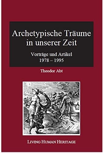 Archetypische Träume in unserer Zeit Vorträge und Artikel 1978-1995