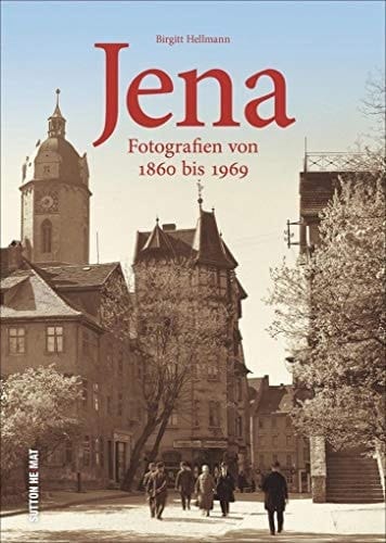Jena - Fotografien von 1860 bis 1969