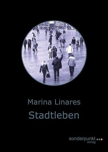 Stadtleben lyrische Texte und Fotografien zur Stadt