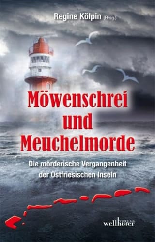 Möwenschrei und Meuchelmorde die mörderische Vergangenheit der ostfriesischen Inseln