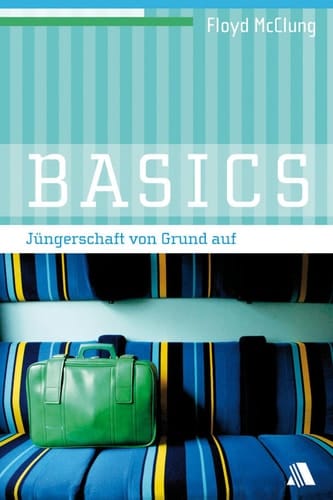 Basics Jüngerschaft von Grund auf