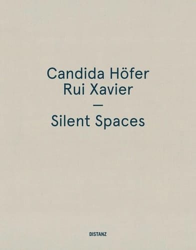 Candida Höfer, Rui Xavier Silent Spaces